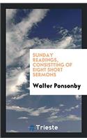 Sunday readings, consistting of eight short sermons