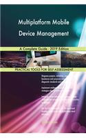 Multiplatform Mobile Device Management A Complete Guide - 2019 Edition