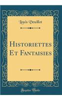 Historiettes Et Fantaisies (Classic Reprint)