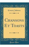Chansons Et Toasts (Classic Reprint)