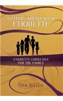 Getting Ahead With Etiquette: Family Edition