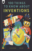 100 Things to Know About Inventions: (In a Nutshell)