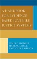 Handbook for Evidence-Based Juvenile Justice Systems