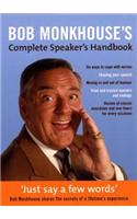 Just Say a Few Words: The Complete Speakers Handbook