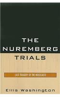 The Nuremberg Trials: Last Tragedy of the Holocaust(English)