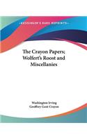 The Crayon Papers; Wolfert's Roost and Miscellanies