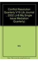 Conflict Resolution Quarterly V19 (Jb Journal , 2002