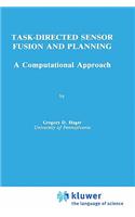 Task-Directed Sensor Fusion and Planning