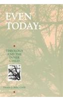 Even Today: Theology and the Inner Child