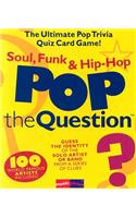 Pop the Question Soul, Funk & Hip-Hop