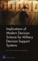 Implications of Modern Decision Science for Military Decision Support Systems