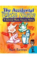 The Accidental Drum Circle: A General Music Success Story