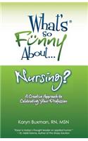 What's So Funny About... Nursing?