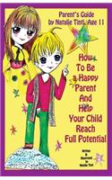 Parent's Guide by Natalie Tint, Age 11. How to Be a Happy Parent and Help Your Child Reach Full Potential