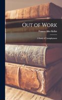 Out of Work; a Study of Unemployment