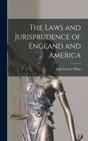 Laws and Jurisprudence of England and America