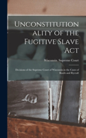 Unconstitutionality of the Fugitive Slave Act