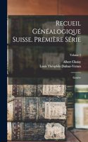 Recueil Généalogique Suisse. Première Série