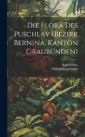 Flora des Puschlav (Bezirk Bernina, Kanton Graubünden)