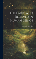 The Fairy Who Believed in Human Beings