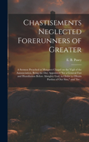 Chastisements Neglected Forerunners of Greater