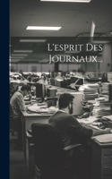 L'esprit Des Journaux...