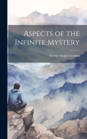 Aspects of the Infinite Mystery