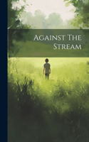 Against The Stream