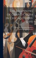 Beginning of Grand Opera in Chicago (1850-1859)