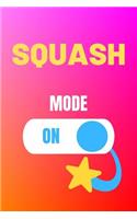 Squash Mode On