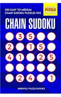 Chain Sudoku: 250 Easy to Medium Chain Sudoku Puzzles 5x5(39 Chain Puzzles)