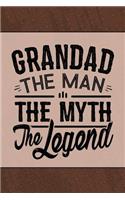 Grandad the Man the Myth the Legend: Notebook Journal or Personal Diary to Write In. Grandad Fathers Day Gifts or Birthday Present for your Grandfather