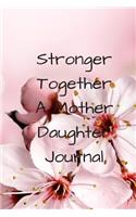 Stronger Together A Mother Daughter Journal