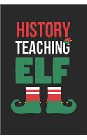 Christmas Notebook 'History Teaching Elf' - History Teacher Christmas 'History Teaching Elf' - Christmas Journal