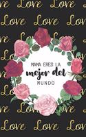 mamá eres la mejor del mundo: cuaderno de mujer, libreta para escribir apuntes importantes con 120 pagina en blanco