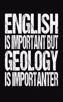 English Is Important But Geology Is Importanter: College Ruled Composition Notebook