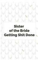 Sister of the Bride Getting Shit Done