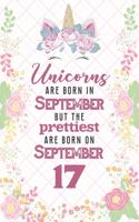 Unicorns Are Born In September But The Prettiest Are Born On September 17