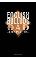 English Bulldog Dad Life Is Ruff: Mileage Log Book