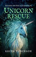 Unicorn Rescue (Island of Fog Legacies #1): (1 Island of Fog Legacies)