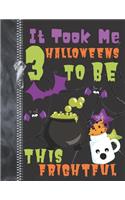It Took Me 3 Halloweens To Be This Frightful: Spooky Ghoulish Brew Doodling & Drawing Art Book Sketchbook Journal For Boys And Girls
