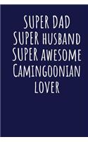 Super Dad Super Husband Super Awesome Camingoonian Lover: Blank Lined Blue Notebook Journal