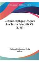 L'Exode Explique D'Apres Les Textes Primitifs V1 (1780)