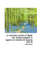 La Costituzione Sanitaria Di Napoli: Note Statistico-Etiologiche in Rapporto Alla Mortalit del Sess