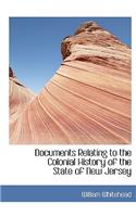 Documents Relating to the Colonial History of the State of New Jersey