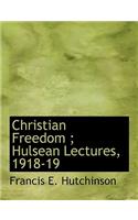 Christian Freedom; Hulsean Lectures, 1918-19