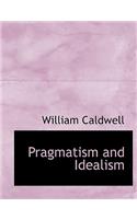 Pragmatism and Idealism