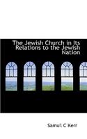 The Jewish Church in Its Relations to the Jewish Nation: (English)