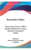 Reynardus Vulpes: Poema Ante Annum 1280 A Quodam Baldwino E Lingua Teutonica Translatum (1859)
