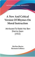 A New and Critical Version of Rhymes on Moral Instruction: Attributed to Rabbi Hai Ben Sherira Gaon (1922)